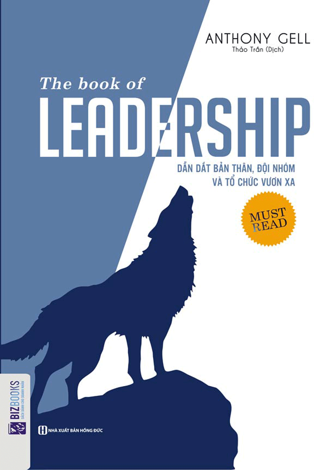 The Book Of Leadership - Dẫn Dắt Bản Thân, Đội Nhóm Và Tổ Chức Vươn Xa 