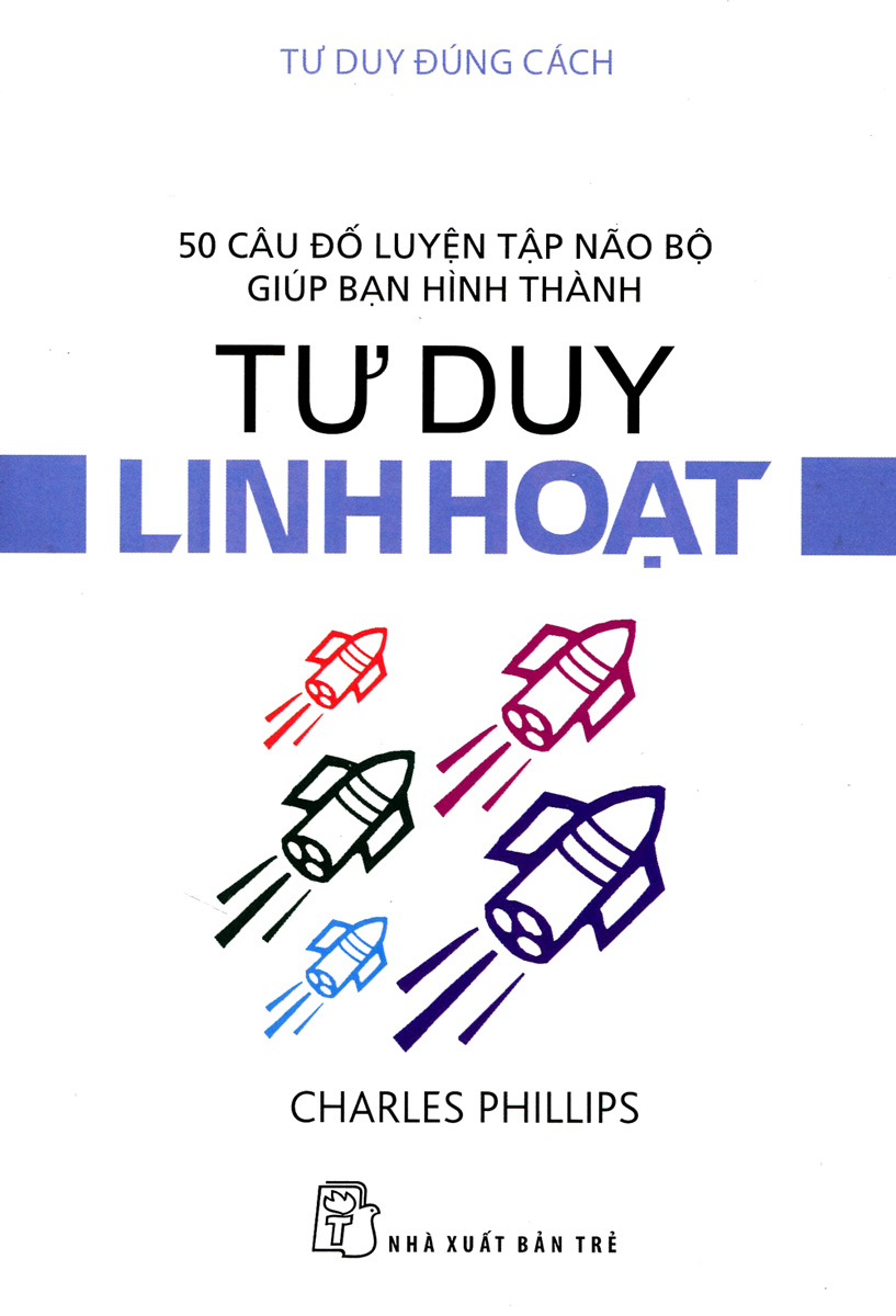 Tư Duy Đúng Cách - Tư Duy Linh Hoạt