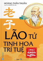 Lão Tử - Tinh Hoa Trí Tuệ Qua Danh Ngôn