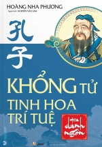 Khổng Tử - Tinh Hoa Trí Tuệ Qua Danh Ngôn