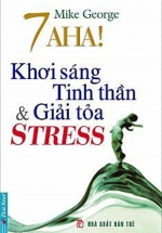 7 Aha! Khơi Sáng Tinh Thần Và Giải Tỏa Stress