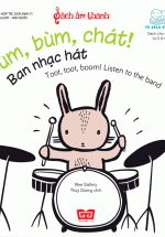 Sách Âm Thanh -Toot, Toot, Boom! Listen To The Band - Bùm Bùm Chát! Ban Nhạc Hát