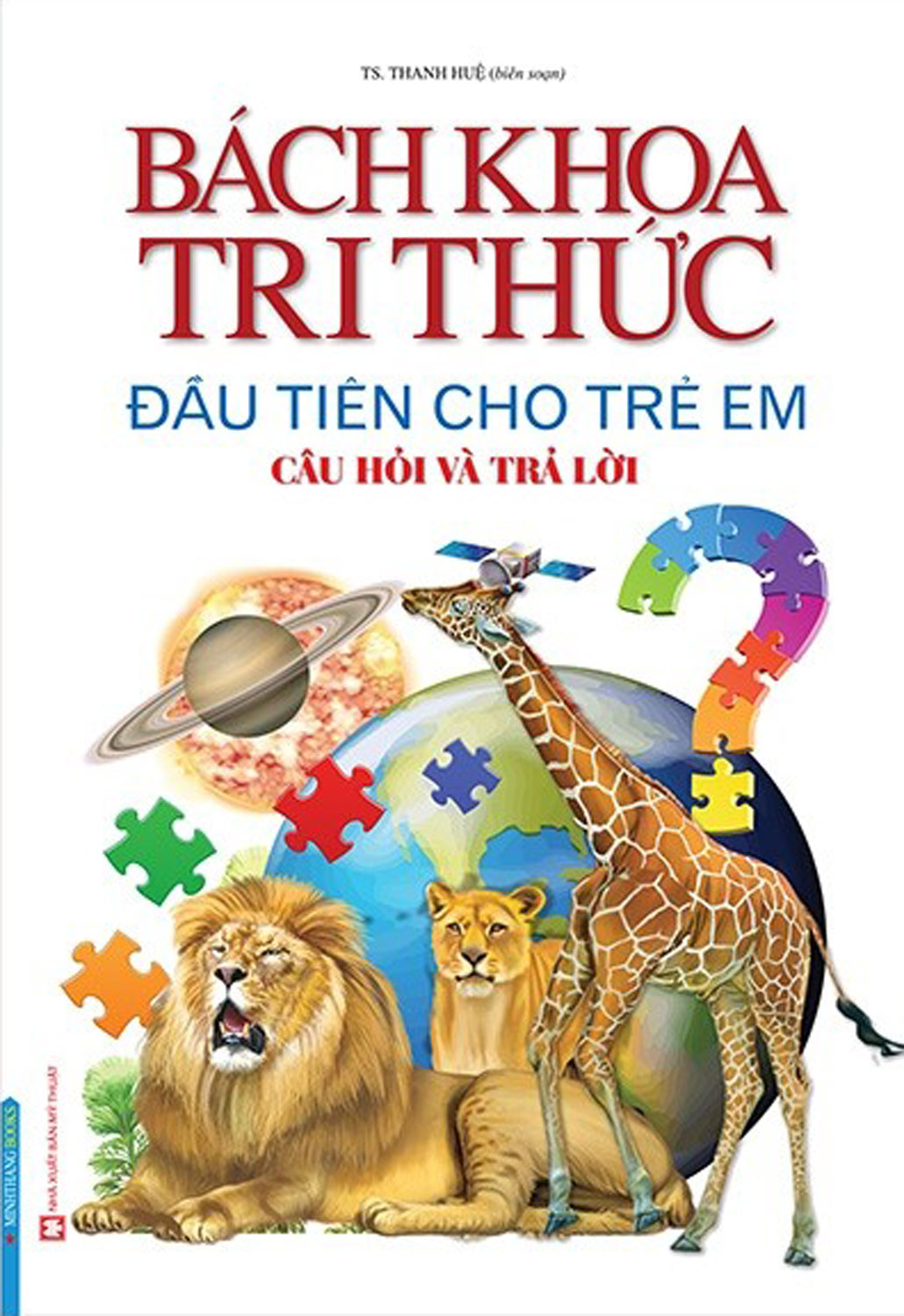 Sách Bách Khoa Tri Thức Đầu Tiên Cho Trẻ Em - Câu Hỏi Và Trả Lời (Bìa Mềm)