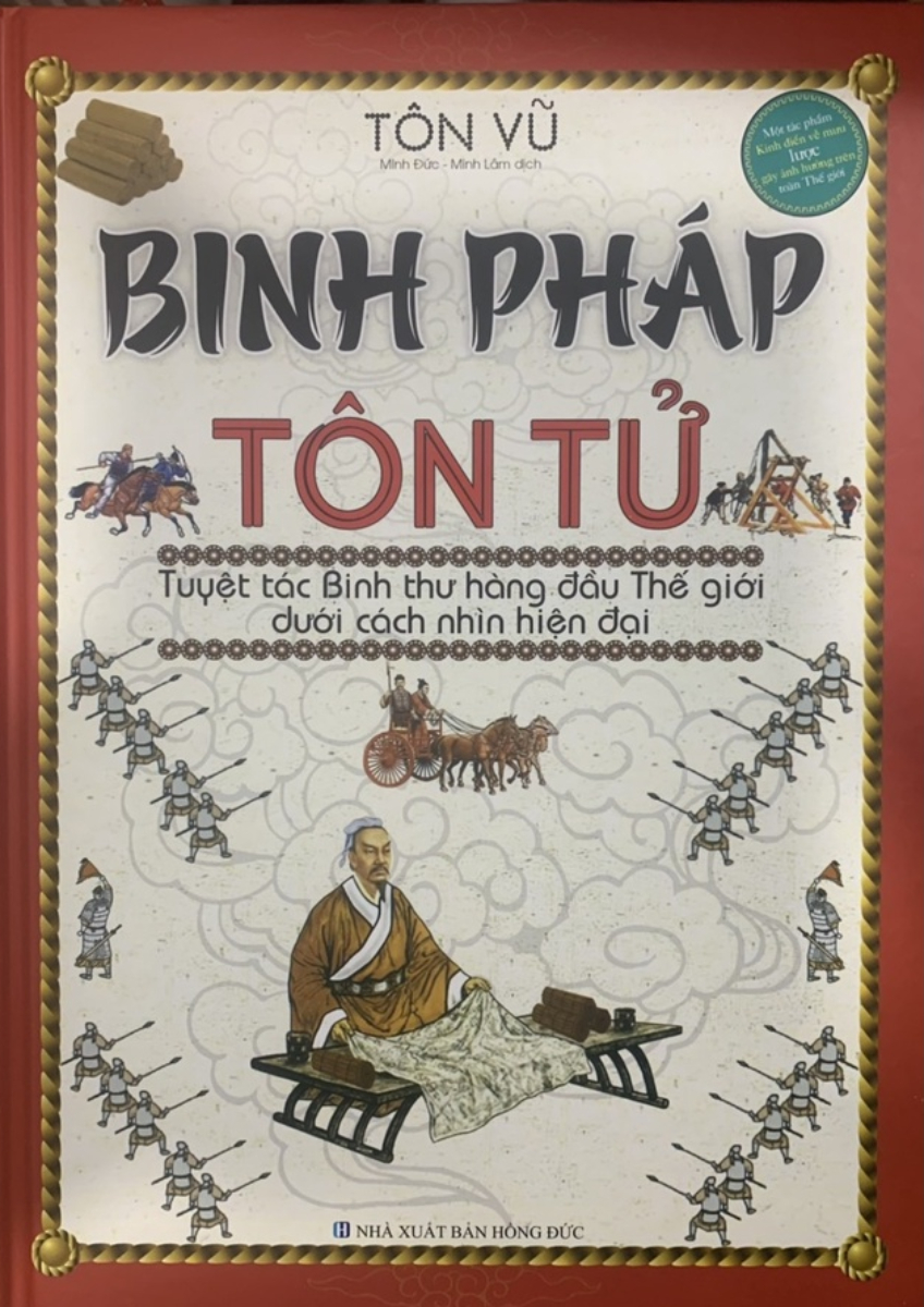 Binh Pháp Tôn Tử - Tuyệt Tác Binh Thư Hàng Đầu Thế Giới Dưới Cách Nhìn Hiện Đại