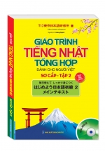 Giáo Trình Tiếng Nhật Tổng Hợp Dành Cho Người Việt Sơ Cấp - Tập 2 (Kèm CD)