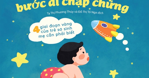Từ Sợi Dây Rốn Thần Kỳ Đến Những Bước Đi Chập Chững - 4 Giai Đoạn Vàng Của Trẻ Sơ Sinh Mẹ Cần Phải Biết