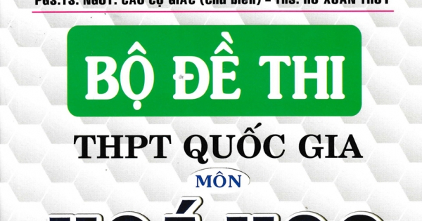 Bộ Đề Thi THPT Quốc Gia Môn Hóa Học