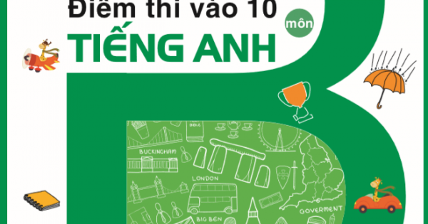 Bứt Phá Điểm Thi Vào 10 Môn Tiếng Anh