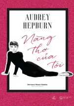 Audrey Hepburn - Nàng Thơ Của Tôi