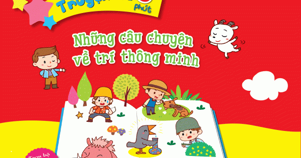 Truyện Kể 5 Phút: Những Câu Chuyện Về Trí Thông Minh