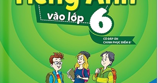 Chinh Phục Bộ Đề Thi Tiếng Anh Vào Lớp 6 (Có Đáp án Chinh Phục Điểm 8 )