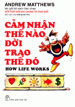 Cảm Nhận Thế Nào, Đời Trao Thế Đó