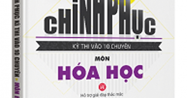 Chinh Phục Kỳ Thi Vào 10 Chuyên Môn Hóa Học