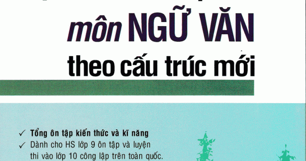 Tuyển Tập Bộ Đề Thi Vào Lớp 10 Môn Ngữ Văn Theo Cấu Trúc Mới - ABC