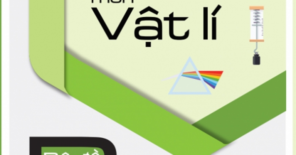 Bộ Đề Bứt Phá Điểm Thi Môn Vật Lí