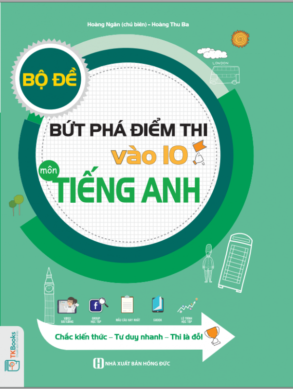 Bộ Đề Bứt Phá Điểm Thi Vào 10 Môn Tiếng Anh