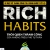 Rich Habits - Bí Mật Về Thành Công Tài Chính Được Tiết Lộ - Thói Quen Thành Công Của Những Triệu Phú Tự Thân