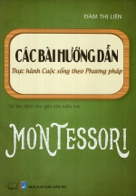 Sách Nuôi Dạy Con -  Các Bài Hướng Dẫn Thực Hành Cuộc Sống Theo Phương Pháp Montessori