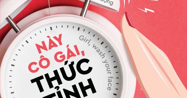 Này Cô Gái, Thức Tỉnh Đi!