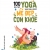 100 Bài Tập Yoga Sau Sinh Giúp Mẹ Đẹp - Con Khỏe