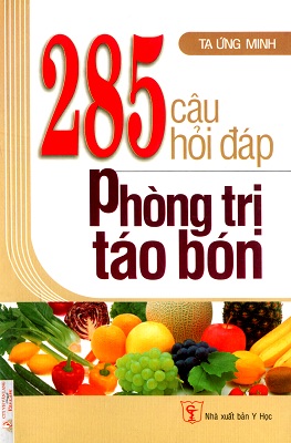 285 Câu Hỏi Đáp Phòng Trị Táo Bón 