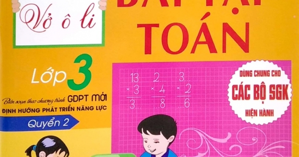 Vở Ô Li Bài Tập Toán Lớp 3 - Quyển 2 (Biên Soạn Theo Chương Trình GDPT Mới Định Hướng Phát Triển Năng Lực)