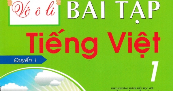 Vở Ô Li Bài Tập Tiếng Việt 1 (Quyển 1) - Theo Chương Trình Tiểu Học Mới Định Hướng Phát Triển Năng Lực