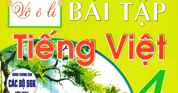 Vở Ô Li Bài Tập Tiếng Việt 4 - Quyển 1 (Dùng Chung Cho Các Bộ SGK Hiện Hành)