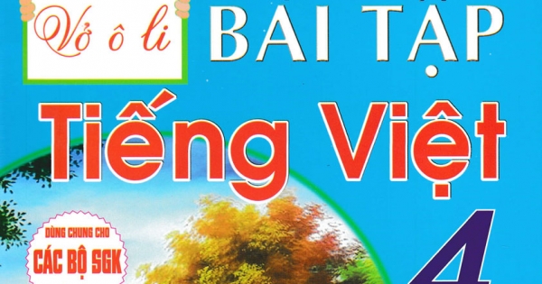 Vở Ô Li Bài Tập Tiếng Việt 4 - Quyển 2 (Dùng Chung Cho Các Bộ SGK Hiện Hành)
