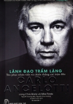 Carlo Ancelotti - Lãnh Đạo Trầm Lặng - Thu Phục Nhân Tâm Và Chiến Thắng Các Trận Đấu