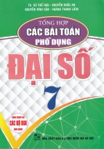 Tổng Hợp Các Bài Toán Phổ Dụng Đại Số 7 (Dùng Chung Cho Các Bộ SGK Hiện Hành)