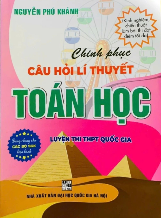 Chinh Phục Câu Hỏi Lí Thuyết Toán Học (Dùng Chung Cho Các Bộ Sgk Hiện Hành)