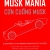 Musk Mania - Cơn Cuồng Musk