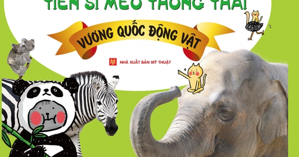 Hỏi Đáp Cùng Tiến Sĩ Meo Thông Thái - Vương Quốc Động Vật