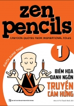Zen Pencils 1 - Biếm Họa Danh Ngôn Truyền Cảm Hứng