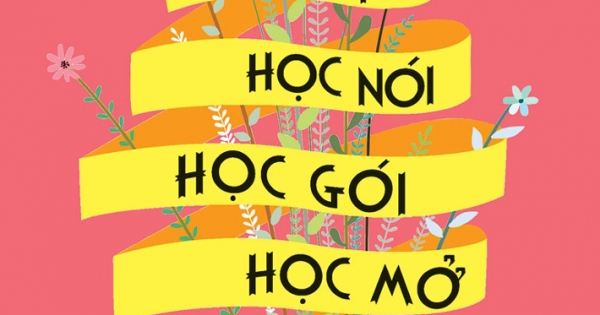 Học Ăn, Học Nói, Học Gói, Học Mở