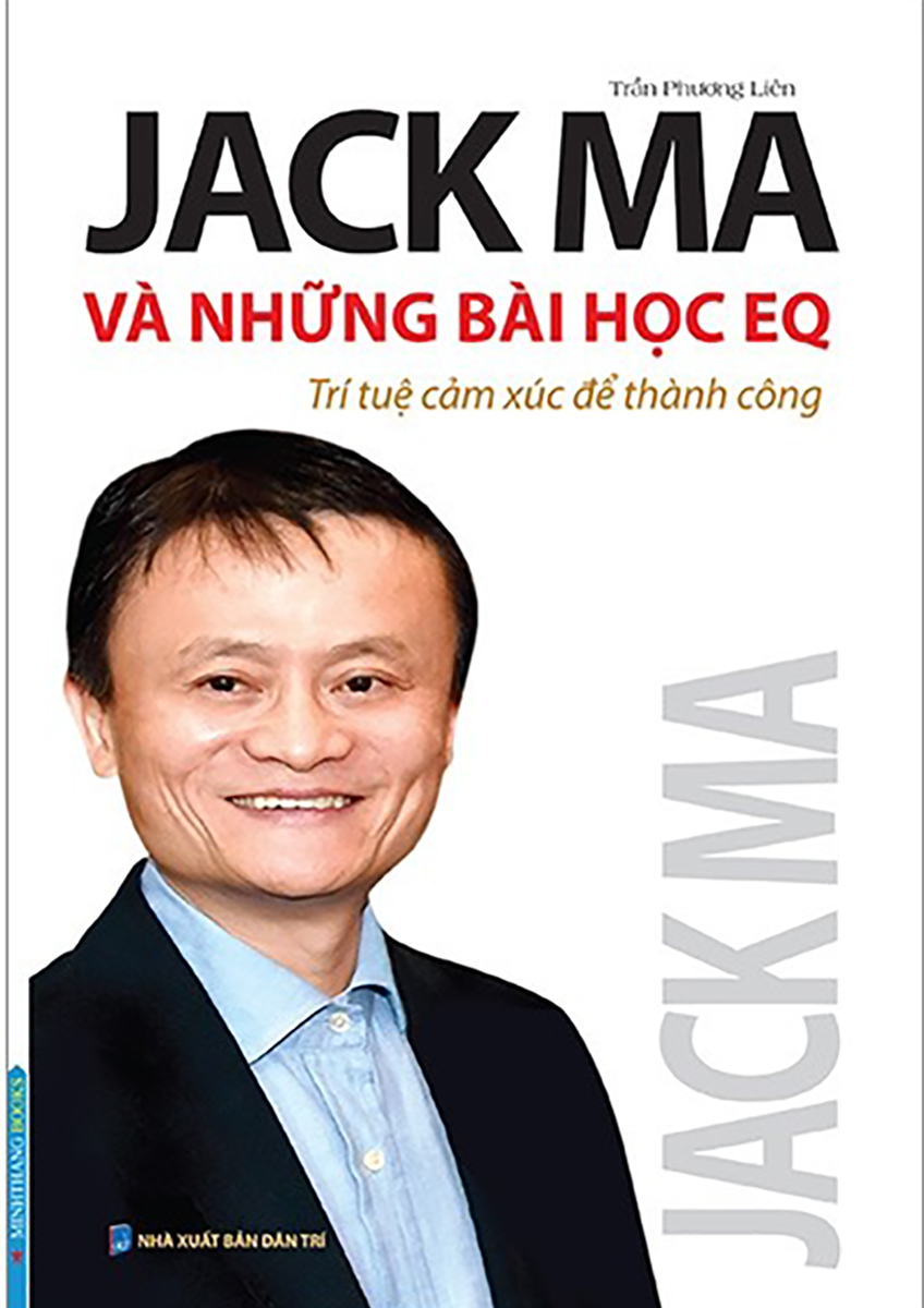 Jack Ma Và Những Bài Học EQ-Trí Tuệ Cảm Xúc Để Thành Công