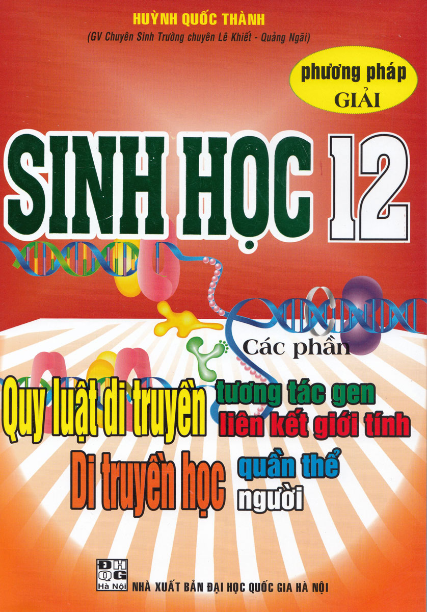 Phương Pháp Giải Sinh Học 12 Quy Luật Di Truyền-Tương Tác Gen-Liên Kết Giới Tính-Di Truyên Học Quần Thể-Người 