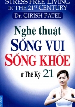 Nghệ Thuật Sống Vui Sống Khỏe Ở Thế Kỷ 21