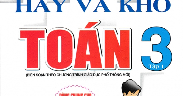 Bài Tập Hay Và Khó Toán Lớp 3 - Tập 1 (Dùng Chung Cho Các Bộ SGK Hiện Hành)