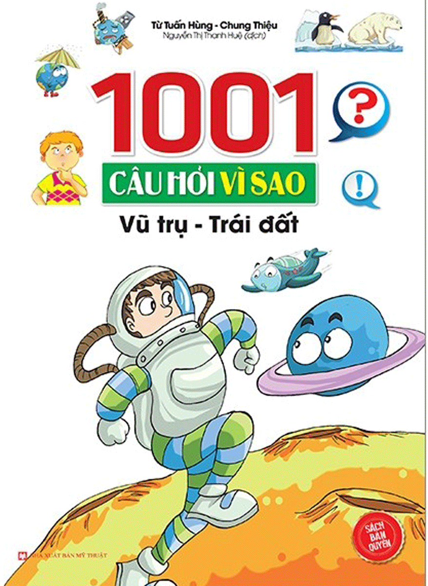 1001 Câu Hỏi Vì Sao – Vũ Trụ - Trái Đất