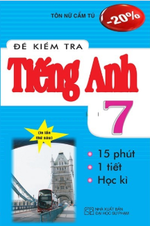 Đề Kiểm Tra Tiếng Anh 7 - 15 Phút - 1 Tiết - Học Kì