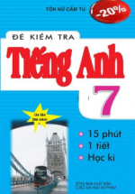 Đề Kiểm Tra Tiếng Anh 7 - 15 Phút - 1 Tiết - Học Kì