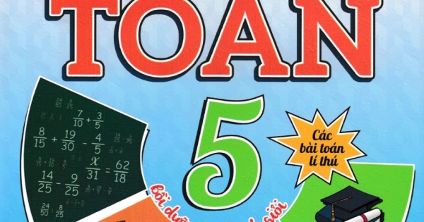 Bồi Dưỡng Theo Chuyên Đề Toán 5 (Dùng Chung Cho Các Bộ SGK Hiện Hành)