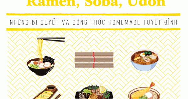 Nhập Môn Ẩm Thực Nhật - Mì Nhật Ramen, Soba, Udon