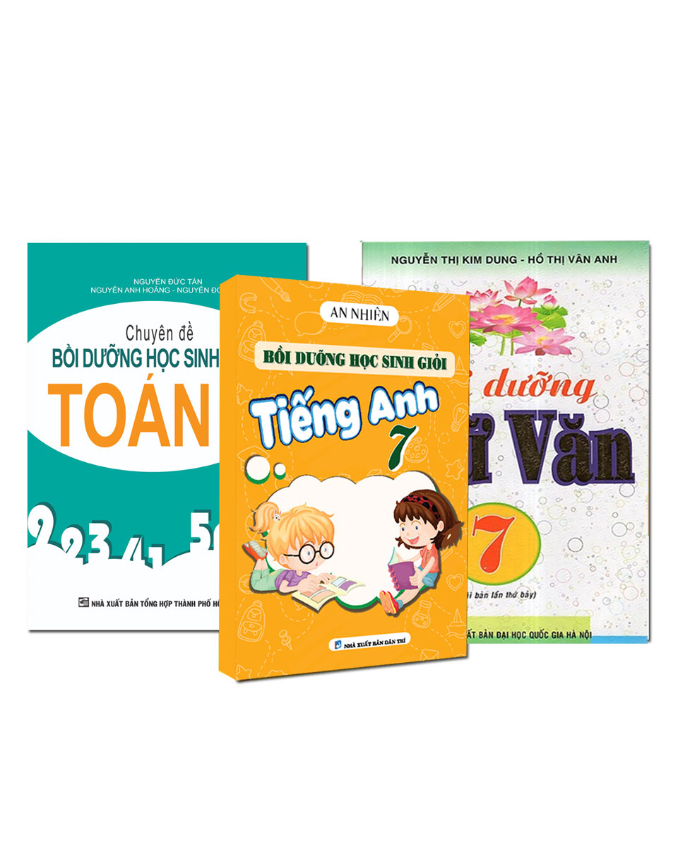 Combo Bồi Dưỡng Học Sinh Giỏi Toán - Văn - Anh Lớp 7