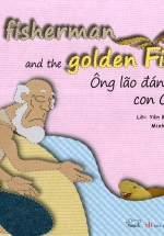 Cổ Tích Thế Giới - Ông Lão Đánh Cá Và Con Cá Vàng (Song Ngữ Anh - Việt)