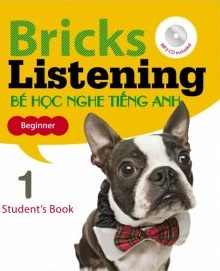Bricks Listening Beginner 1 - Bé Học Nghe Tiếng Anh - Student Book