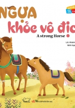 Vui Khỏe Cùng 12 Con Giáp - Ngựa Khỏe Vô Địch - A Strong Horse (Song Ngữ Anh - Việt)