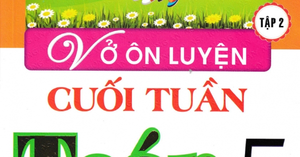 Vở Ôn Luyện Cuối Tuần Toán Lớp 5 - Tập 2